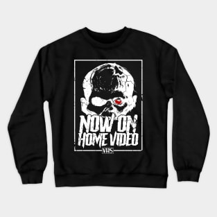 Now on Home Video Crewneck Sweatshirt